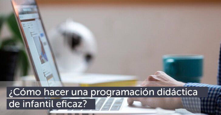 Forma eficaz de hacer una programación didáctica de infantil