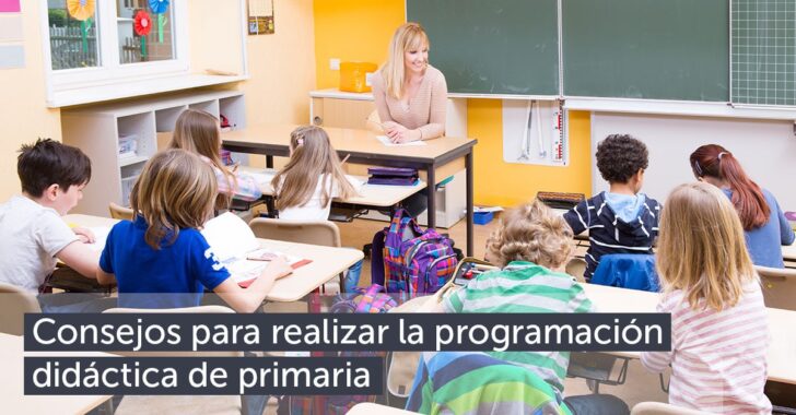 Consejos para hacer una programación didáctica de primaria