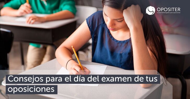 Consejos para el día del examen de tus oposiciones