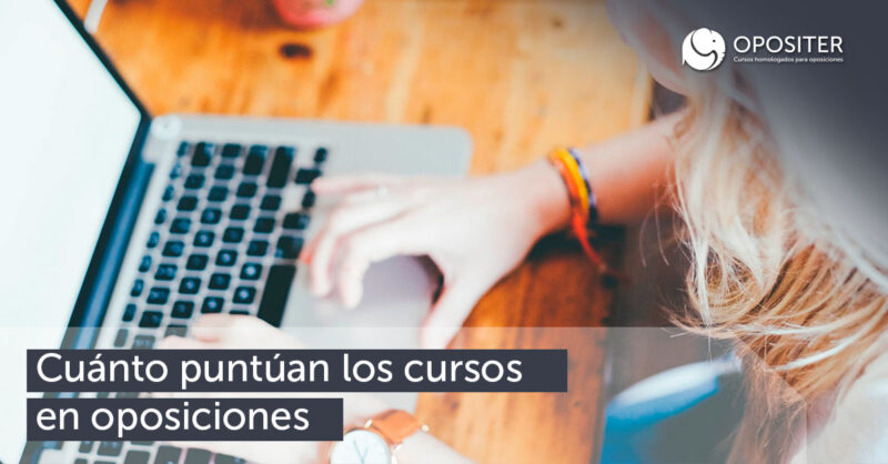 Cuánto puntúan los cursos en oposiciones
