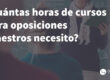 oposiciones maestros horas cursos