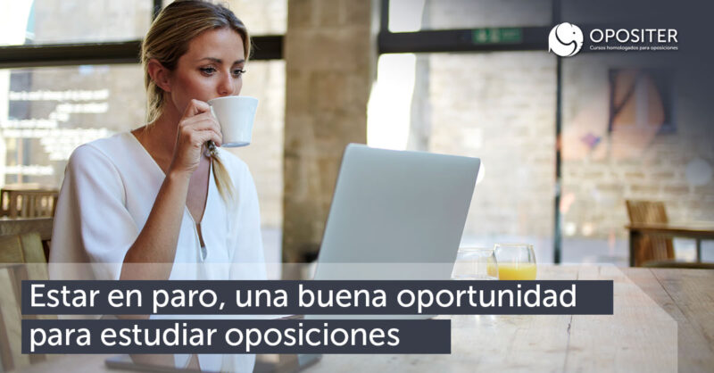 Estar en paro es una buena oportunidad para estudiar oposiciones