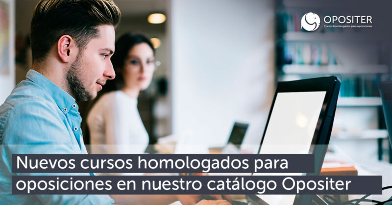 Nuevos cursos homologados para oposiciones en nuestro catálogo Opositer