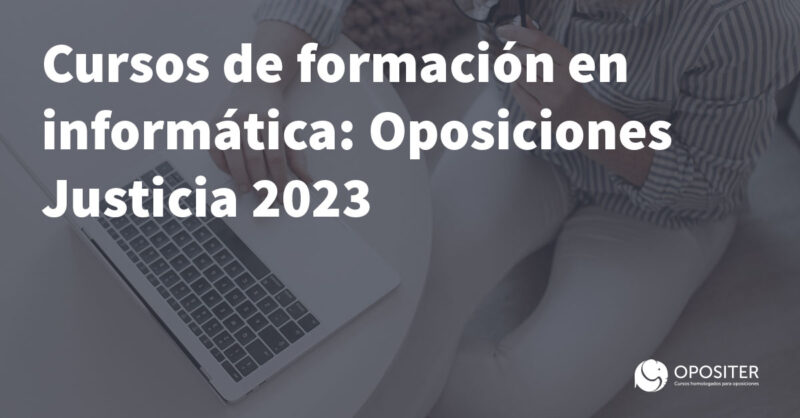 Cursos de formación en informática para Oposiciones Justicia 2023 acceso libre