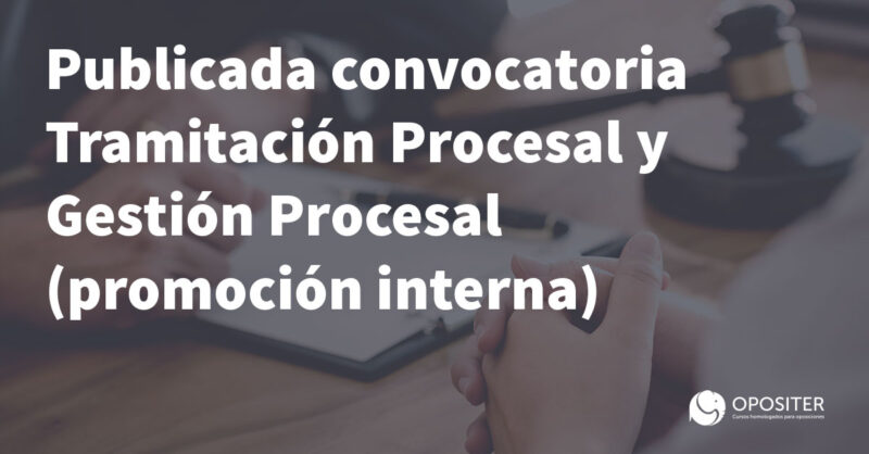 Publicada convocatoria Tramitación Procesal y Gestión Procesal (promoción interna)