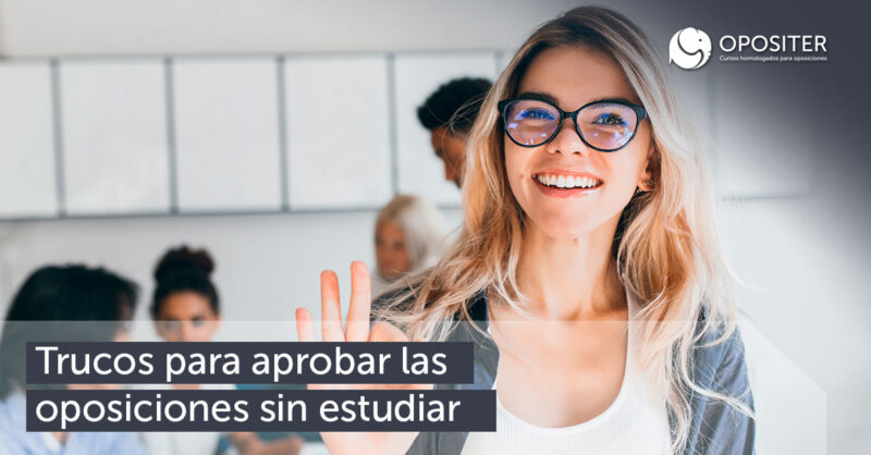 Cómo aprobar una oposición sin estudiar