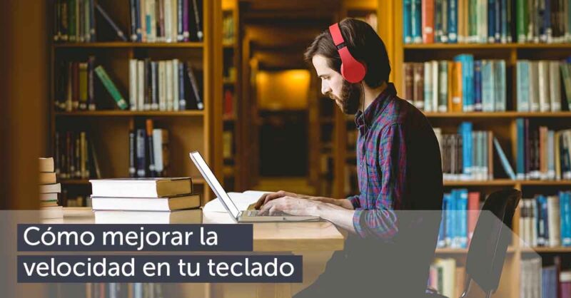 Cómo mejorar la velocidad en tu teclado