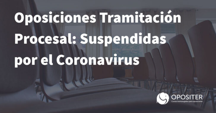 Oposiciones Tramitación Procesal suspendidas por el Coronavirus