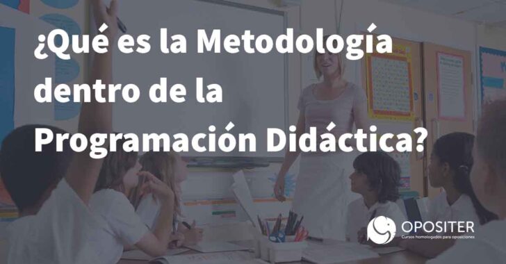 Qué es la Metodología dentro de la Programación Didáctica