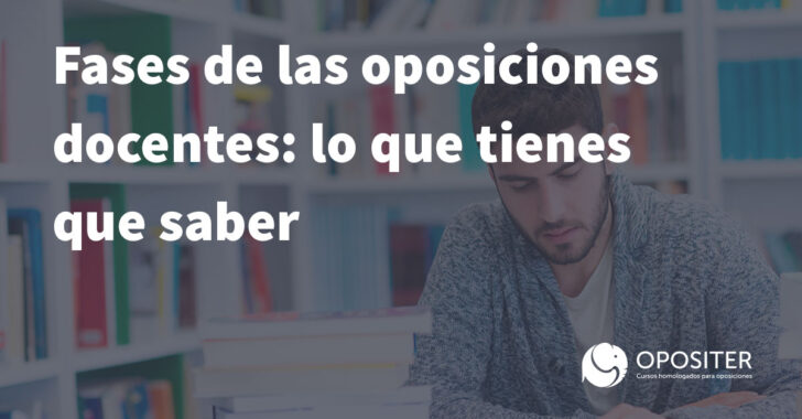 Fases de las oposiciones docentes