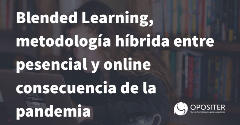 Blended Learning, metodología híbrida entre pesencial y online consecuencia de la pandemia