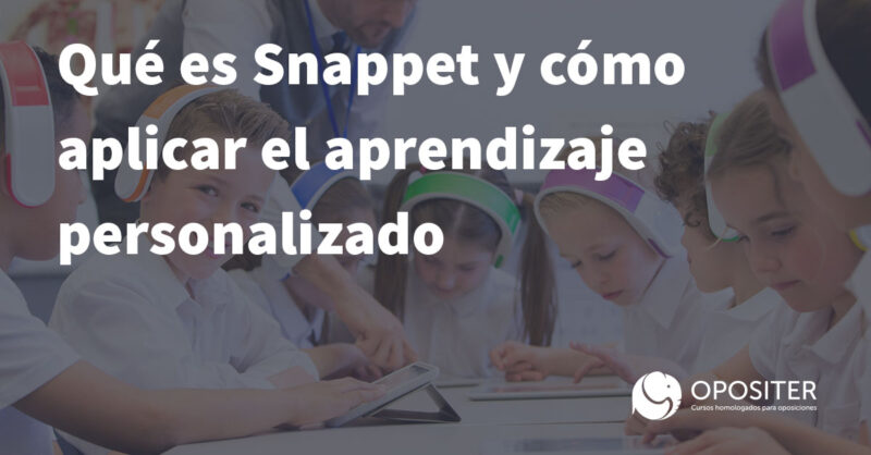 Qué es Snappet y cómo aplicar el aprendizaje personalizado
