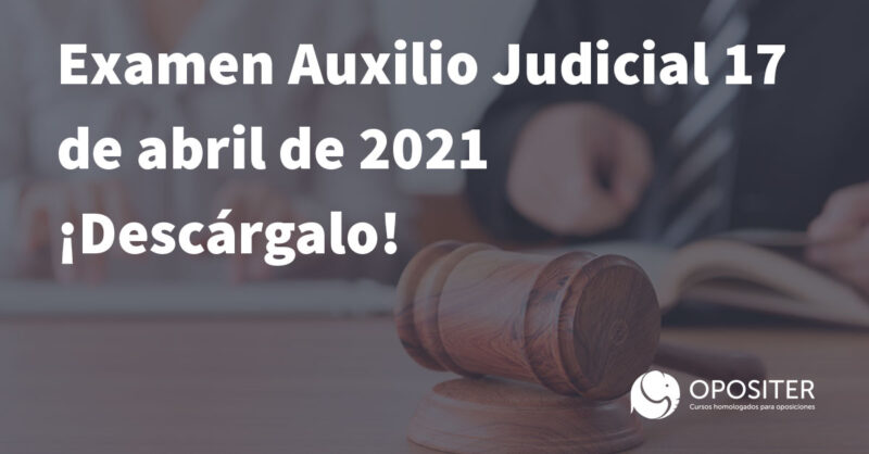 Examen Auxilio Judicial 17 de abril de 2021