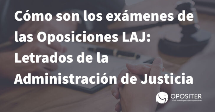 Cómo son los exámenes de las oposiciones LAJ