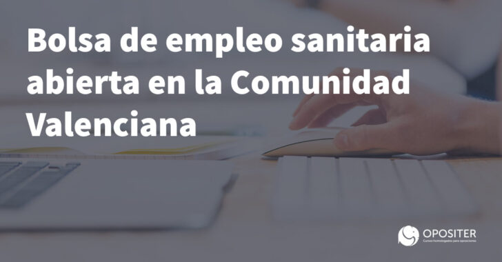 Bolsa de empleo sanitaria abierta en la Comunidad Valenciana Blog Opositer opositer.com