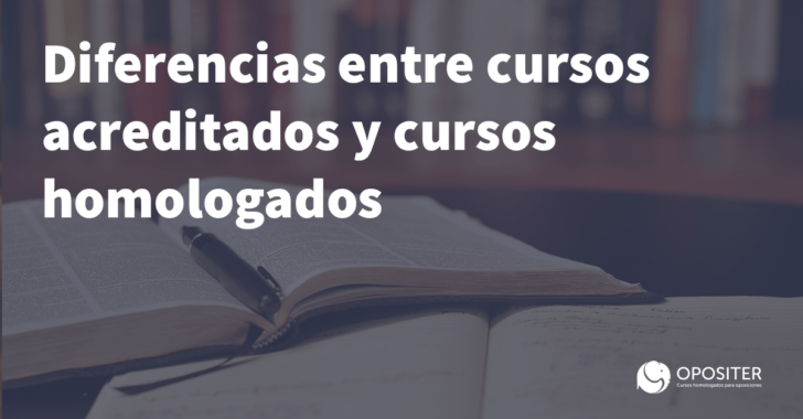Diferencias entre cursos acreditados y cursos homologados