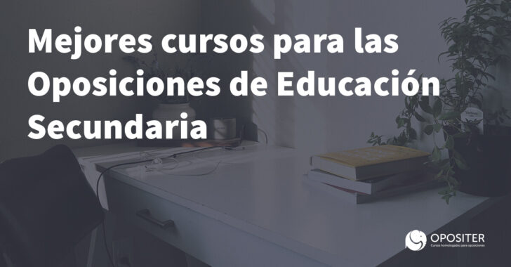 Mejores cursos para Oposiciones Educacion Secundaria