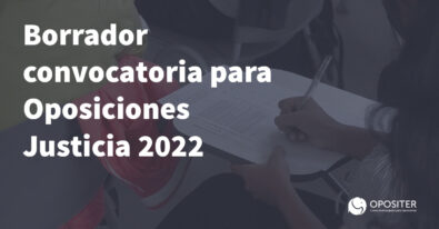 Borrador convocatoria para oposiciones Justicia 2022