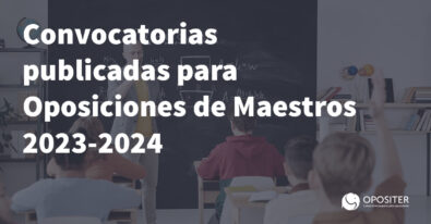 Convocatorias publicadas para Oposiciones de Maestros 2023-2024