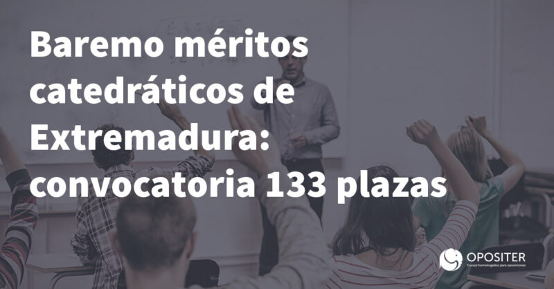 Baremo méritos catedráticos de Extremadura convocatoria 133 plazas