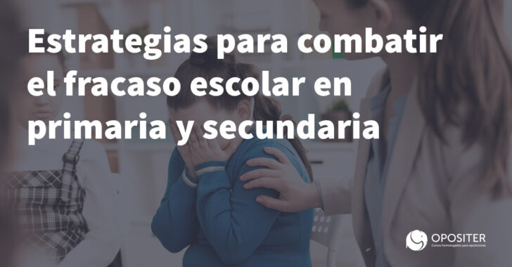Estrategias para combatir el fracaso escolar en primaria y secundaria