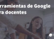 Herramientas de Google para docentes