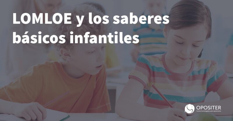 LOMLOE y los saberes básicos infantiles