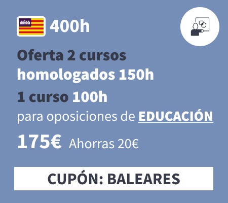 Oferta 2 cursos homologados 150h 1 curso 100h educación Baleares
