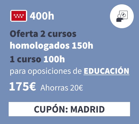 Oferta 2 cursos homologados 150h 1 curso 100h educación Madrid