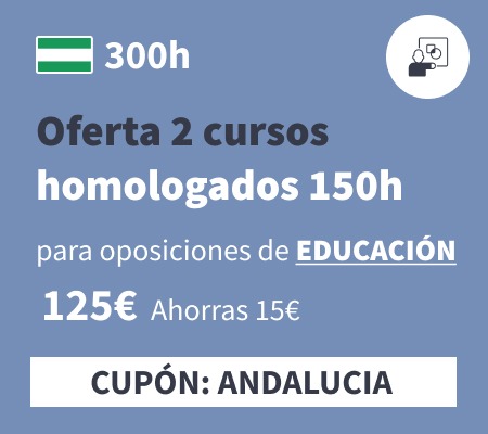 Oferta 2 cursos homologados 150h educación Andalucía