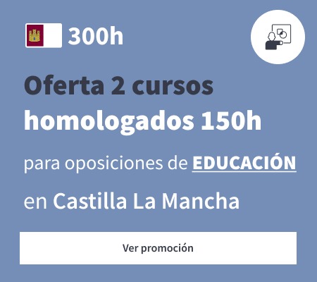 Oferta 2 cursos homologados 150h educación Castilla-La Mancha