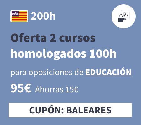 Oferta 2 cursos homologados 100h educación Baleares
