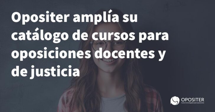Opositer samplia su catálogo de cursos para oposiciones docentes y de justicia