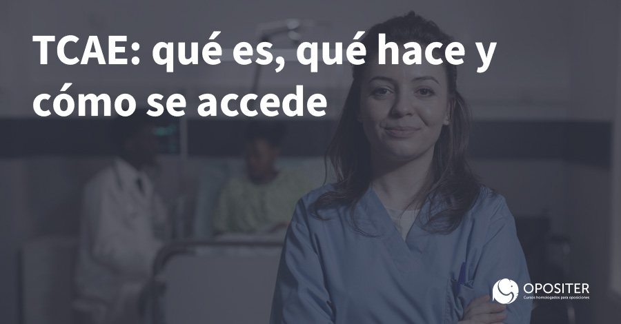 TCAE: qué es, qué hace y cómo se accede TCAE: qué es, qué hace y cómo se accede