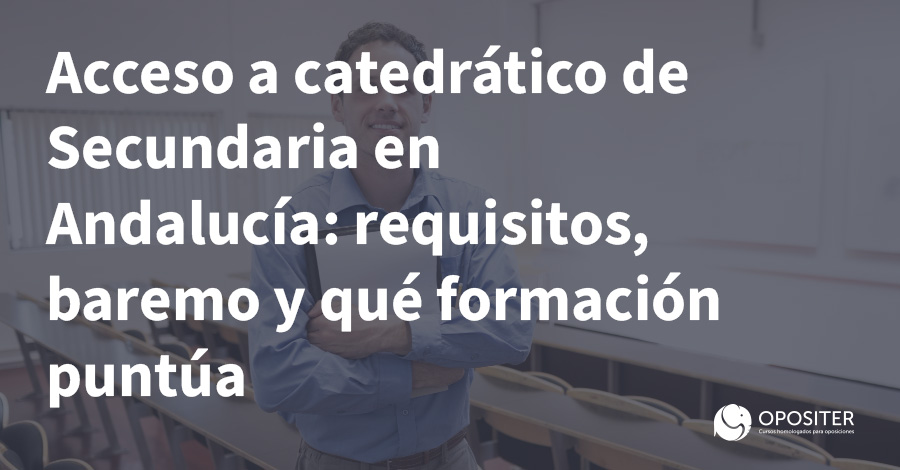 Acceso a catedrático de Secundaria en Andalucía Acceso a catedrático de Secundaria en Andalucía