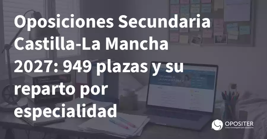 Oposiciones Secundaria Castilla La Mancha 2027